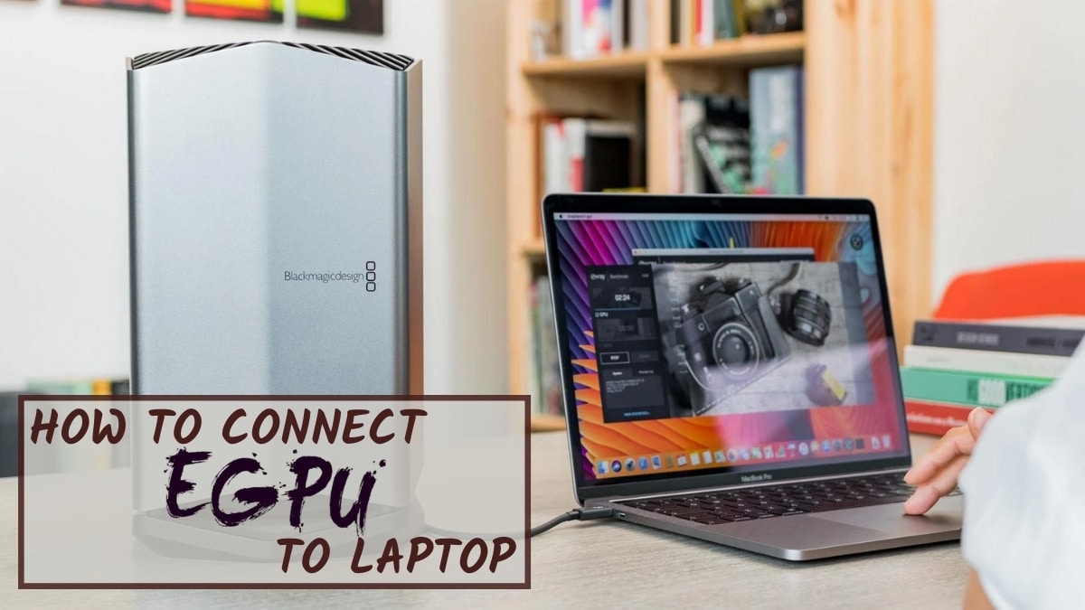 How to Connect External GPU to Laptop